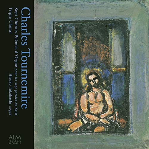 Hiroko Takahashi - Charles Tournemire: Seven Chorale Psalms on Seven Words of Christ on the Cross Three Chorales - Japan CD