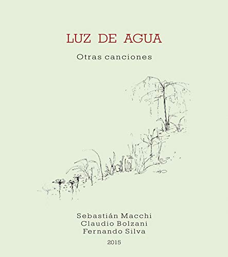 Sebastian Macchi - Claudio Bolzani Fernando Silva Luz De Agua: Otras Canciones - Japan  CD Limited Edition