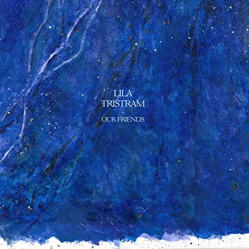 Lila Tristram - Our Friends - Bonus Track Limited Edition