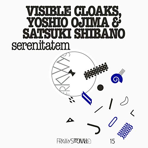 Visible Cloaks & Yoshio Ojima & Satsuki Shibano - Frkwys Vol.15 : Serenitatem - Japan CD