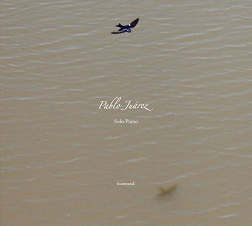 Pablo Juarez - Solo Piano - El Amanecer De Los Pajaros