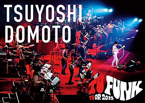 Tsuyoshi Domoto - Tsuyoshi Domoto Tu Funk Tuor 2015 - Japan 2 DVD