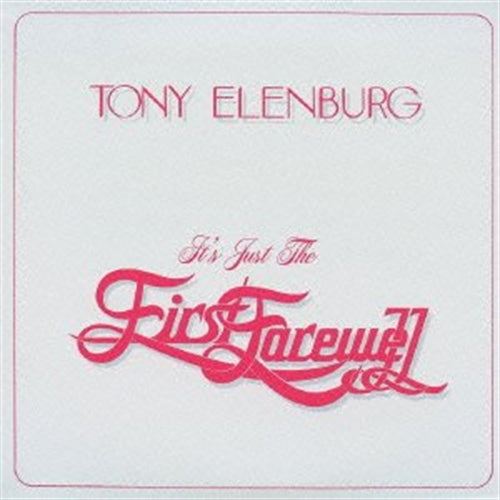 Tony Elenburg - It`S Just The First Farewell +2 - Import Japan Ver CD