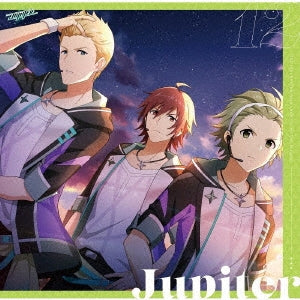 Jupiter [Toma Amagase (Takuma Terashima), Shota Mitarai (Yoshitsugu Matsuoka), Hokuto Ijuin (Daichi Kanbara) - The Idolm@Ster Sidem Growing Sign@L 12 Jupiter - Japan CD single
