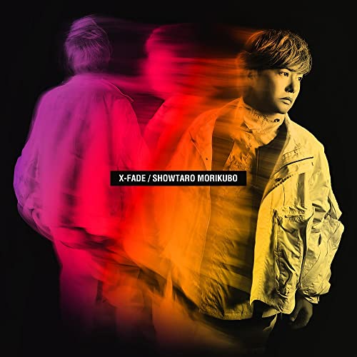 Morikubo Showtaro - X-Fade ［Cd+Blu-Ray Disc］ - Japan CD