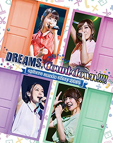 Animation - Sphere Music Story 2015 'dreams.count Down!!!!' Live BD - Japan Blu-ray Disc