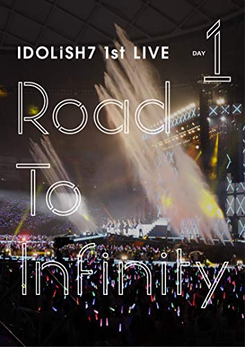 IDOLiSH7, TRIGGER, Re:vale - IDOLiSH7 1st Live "Road To Infinity" DVD Day1 - Japan  DVD