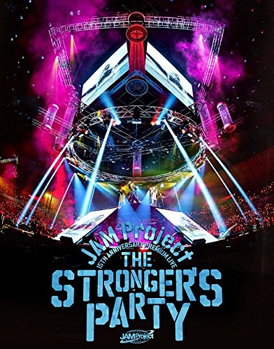 Animation - JAM Project 15th Anniversary Premium LIVE THE STRONGER'S PARTY LIVE BD - Japan Blu-ray Disc