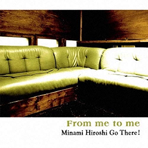 Minami Hiroshi Go There! - From Me To Me - Japan CD