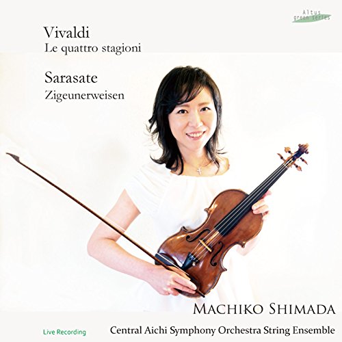 Vivaldi (1678-1741) - Vivaldi Four Seasons, Sarasate Zigeunerweisen :  Machiko Shimada(Vn)Central Aichi Symphony Orchestra String Ensemble - Import CD