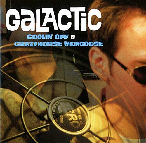 Galactic - Crazyhorse Mongoose / Coolin' Off - Import  With Japan Obi