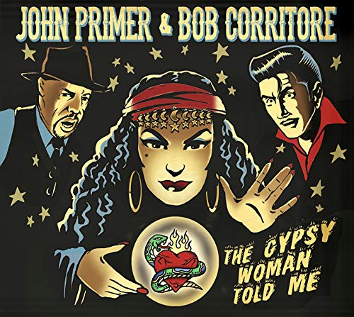 John Primer & Bob Corritore - The Gypsy Woman Told Me - Import CD