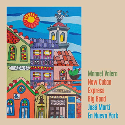 Manuel Valera New Cuban Express Big Band - Jose Marti En Nueva York - Import CD