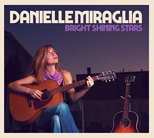 Danielle Miraglia - Bright Shining Stars - Import CD