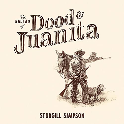 Sturgill Simpson - The Ballad Of Dood & Juanita - Import CD
