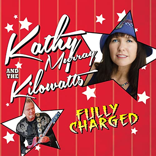 Kathy Murray & The Kilowatts - Fully Charged - Import CD