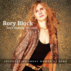Rory Block - Ain`T Nobody Worried - Japan CD