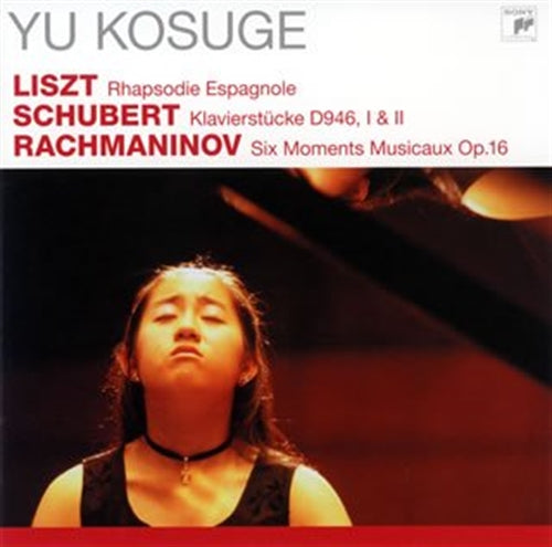 Yu Kosuge - Liszt: Rhapsodie Espagnole / Schubert: Klavierstucke D946. Rachmaninov: Six Moments Musicaux - Japan CD