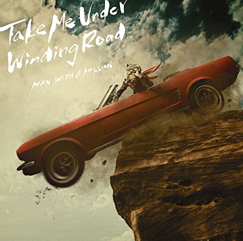 Man With A Mission - Take Me Under / Winding Road - Japan CD