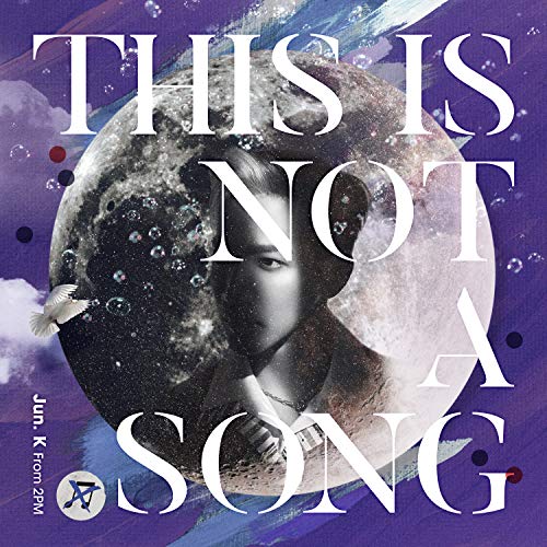 Jun. K (From 2Pm) - This Is Not A Song - Japan CD Bonus Track 