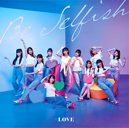 _=Love - Be Selfish [CD+DVD / Type D] - Japan CD single