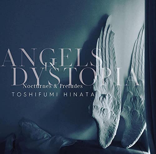 Toshifumi Hinata - Angels In Dystopia Nocturnes & Preludes -Analog Edition- - Japan Vinyl Record Ltd/Ed