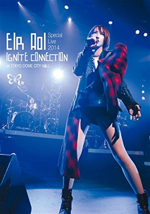 Eir Aoi - Aoi Eir Special Live 2014 - Ignite Connection - At Tokyo Dome City Hall - Japan  DVD