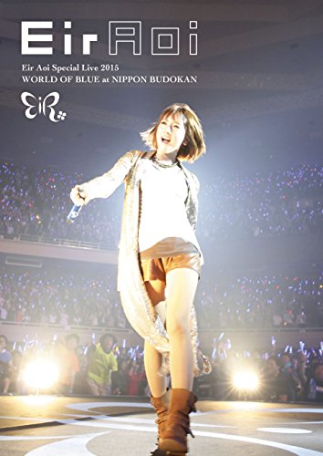 Animation - Eir Aoi Special Live 2015 World Of Blue At Nipponbudokan - Japan Blu-ray Disc