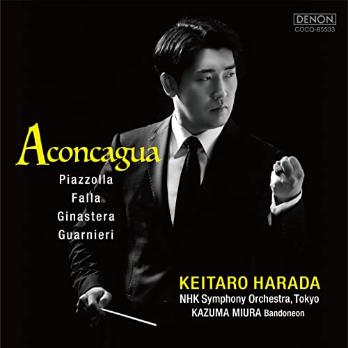Keitaro Harada & Nhk Symphony Orchestra - Aconcagua Piazzolla. Falla. Ginastera. Guarnieri - Japan  UHQCD