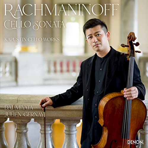 Rachmaninov Cello Sonata, Kapustin, etc : Dai Miyata(Vc)Julien Gernay(P)(UHQCD)‐Rachmaninov, Sergei (1873-1943) - Japan UHQCD