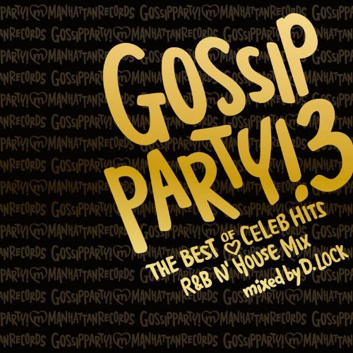 DJ D.LOCK - Gossip Party!3 The Best Of Celeb Hits R&B N`house Mix Mixed By D.Lock - Japan CD