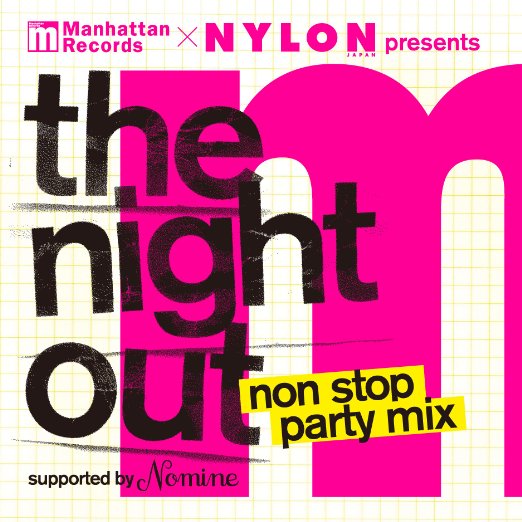 Various Artists - Manhattan Records & NYLON JAPAN Presents The Night Out Non Stop Party Mix -Supported by Nomine- - Japan CD