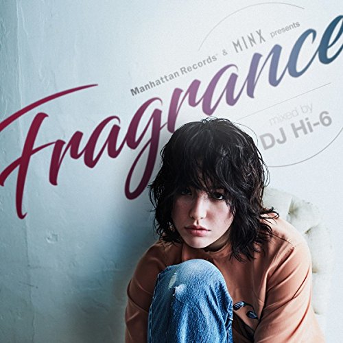 V.A. - Manhattan Records&Minx Presentsﾂ“Fragrance"Mixed By Dj Hi-6
