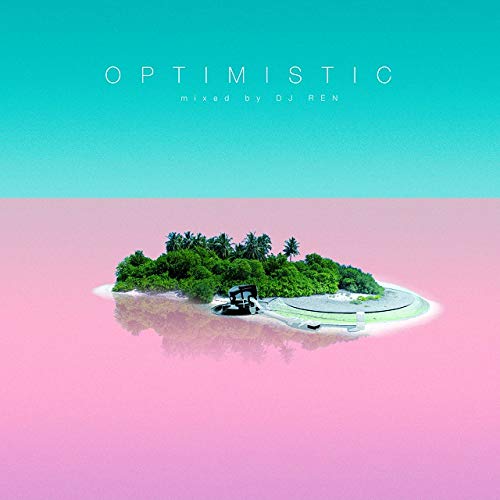 DJ REN - Optimistic Mixed By Dj Ren - Japan CD