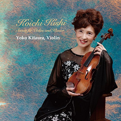 Yoko Kitaura / Motoko Takeuchi - Kishi Koichi: Violin Sonata - Japan CD