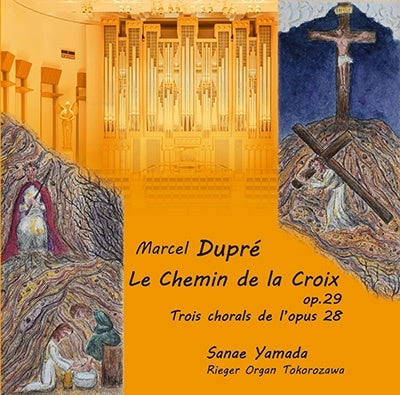 Sanae Yamada - Marcel Dupré: The Way of the Cross, Op.29, complete - Japan CD