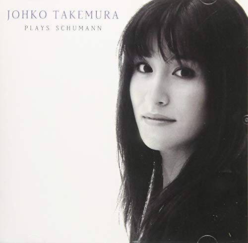 Kinderszenen, Fantasie : Johko Takemura(P)‐Schumann, Robert (1810-1856) - Japan CD