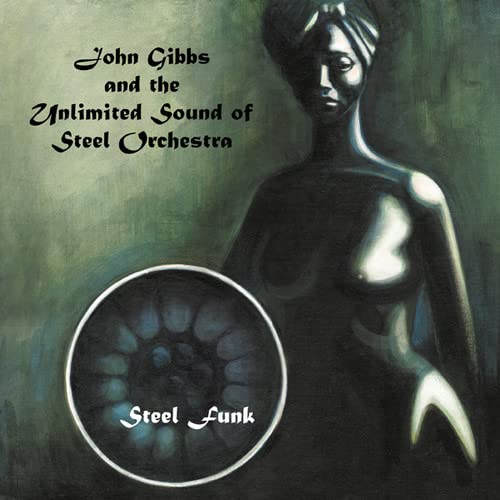 John Gibbs And The Unlimited Sound Of Steel Orchestra - Steel Funk - Japan CD