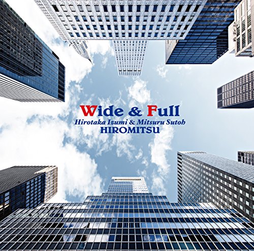 Hirotaka Izumi & Mitsuru Suto =Hiromitsu= - Wide & Full - Japan CD