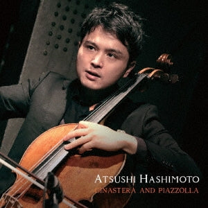 Cello Sonata, Ccanciones Populares Argentinas : Atsushi Hashimoto(Vc)Takuya Uchikado(P)+Piazzolla, Villa-Lobos - Japan CD