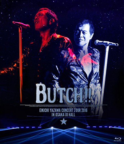 Eikichi Yazawa - Eikichi Yazawa Concert Tour 2016 Butch!! In Osaka-Jo Hall
