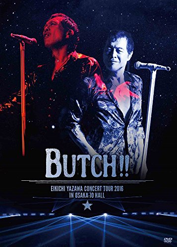 Eikichi Yazawa - Eikichi Yazawa Concert Tour 2016 Butch!! In Osaka-Jo Hall - 2 DVD