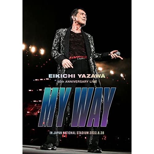 Eikichi Yazawa - EIKICHI YAZAWA 50th ANNIVERSARY LIVE ”MY WAY ” IN JAPAN NATIONAL STADIUM  DVD