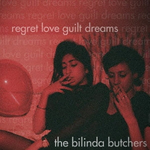 The Bilinda Butchers - regret, love, guilt, dreams - Japan CD Bonus Track