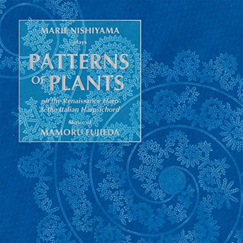 Marie Nishiyama plays Patterns of Plants on the Renaissance Harp and the Italian Harpsichord‐Fujieda, Mamoru (1955-) - Japan CD