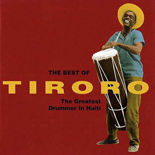Tiroro - The Best Of The Greatest Drummer In Haiti - Japan CD