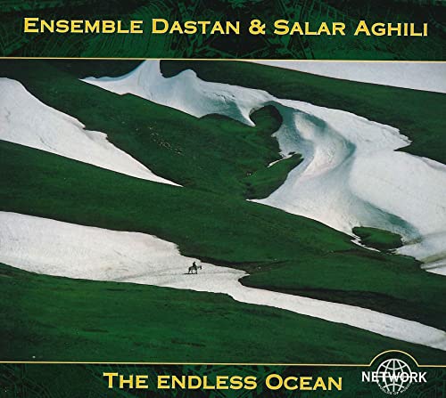 Ensemble Dastan & Salar Aghili - The Endless Ocean - Japan CD