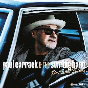 Paul Carrack 、 SWR Big Band - Don't Wait Too Long - Japan CD