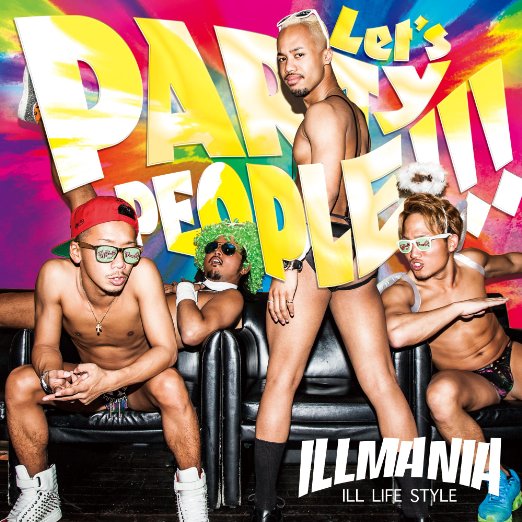 Illmania - Let`s Party People!! - Japan CD