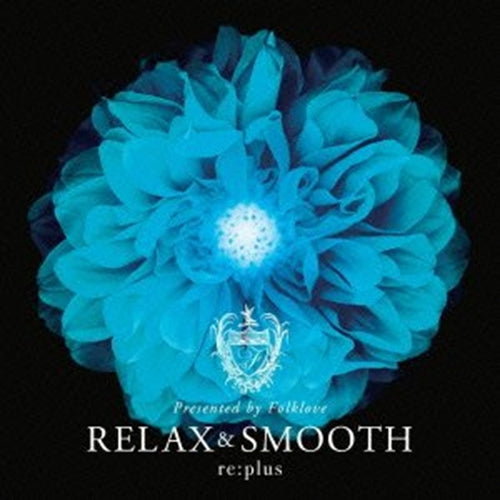 re:plus - Relax and Smooth presented by Folklove - Japan Mini LP CD